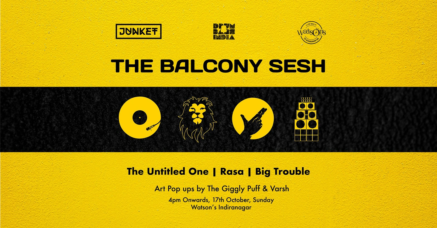 The Balcony Sesh W/ The Untitled One, Rasa & Big Trouble ; Pop-us by The Giggly Puff & Varsh