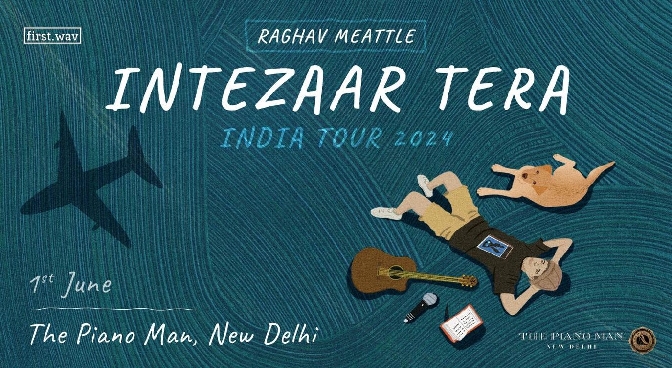 Intezaar Tera Tour - Raghav Meattle | Delhi