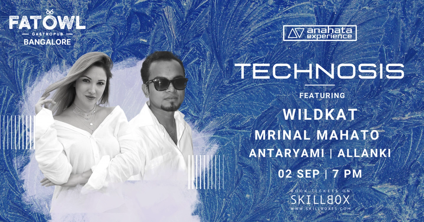TECHNOSIS Featuring WILDKAT & MRINAL MAHATO Supported by Antaryami & Allanki