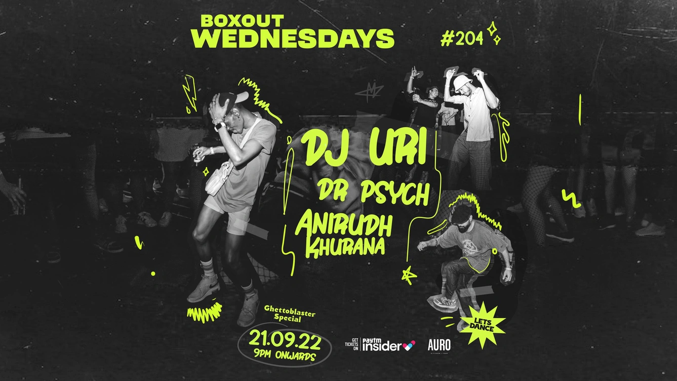 Boxout Wednesdays #204 with DJ Uri, Dr Psych & Anirudh Khurana