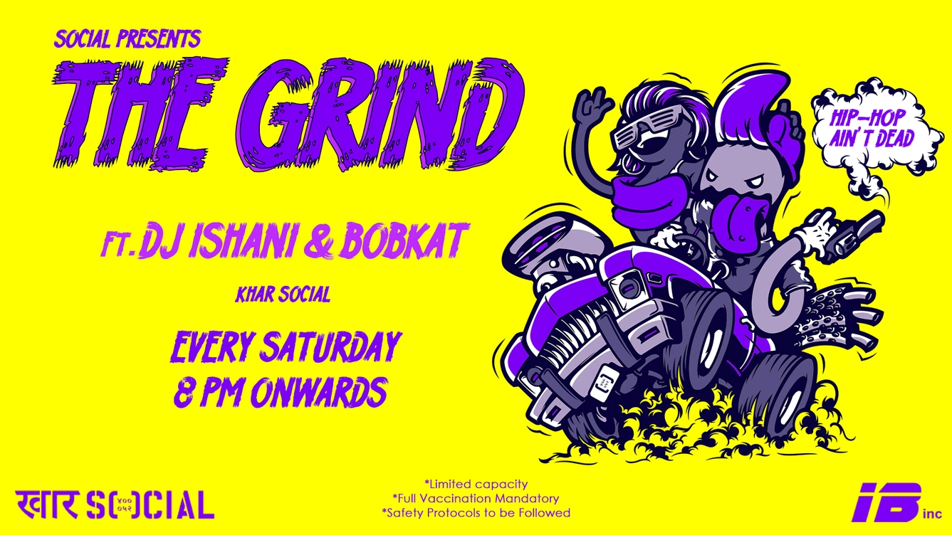 The Grind ft. DJ Ishani & BobKat | Every Saturday at #KharSOCIAL