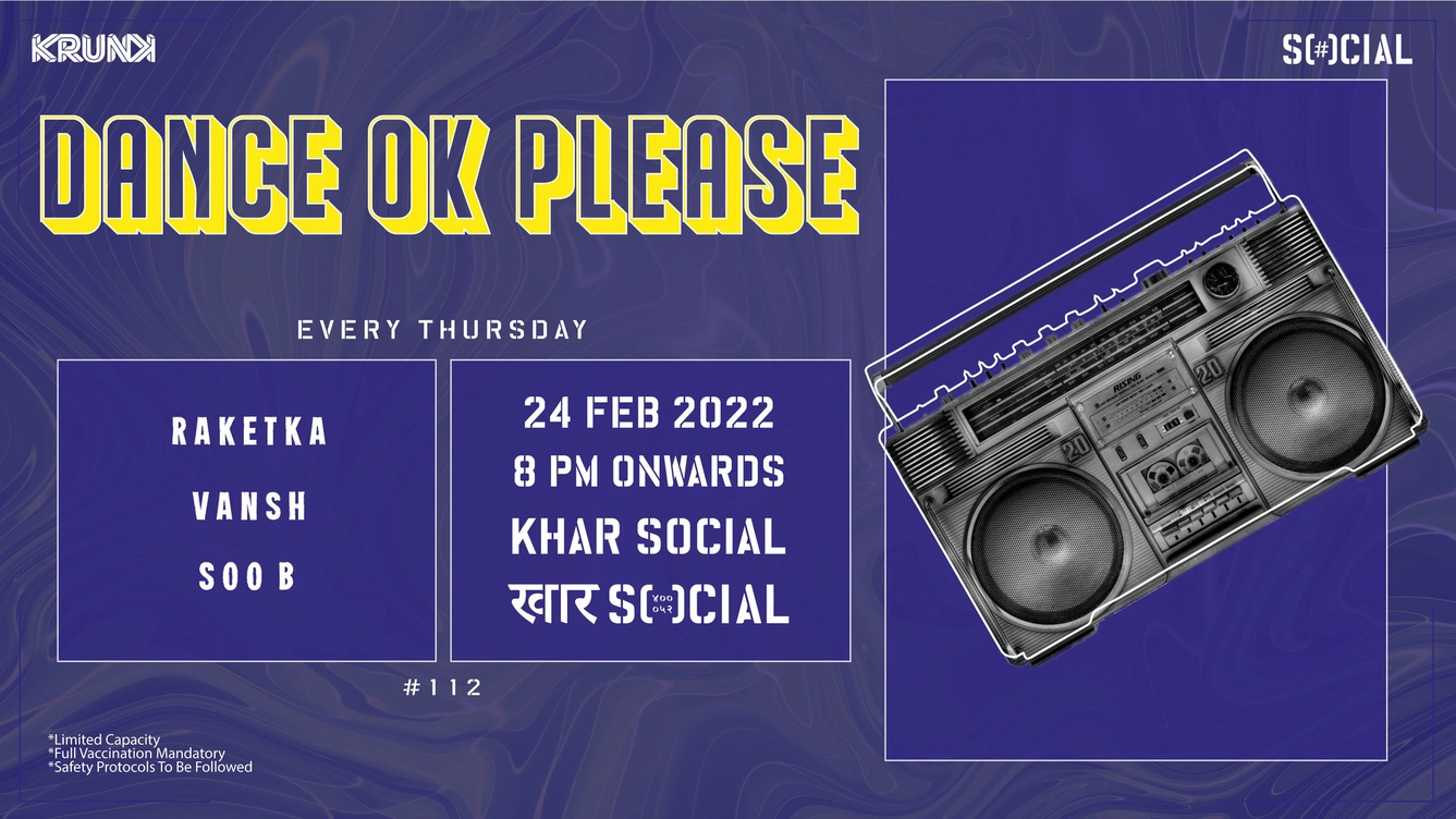 Dance OK Please 112: Raketka, Vansh & Soo B @ Khar Social, Mumbai