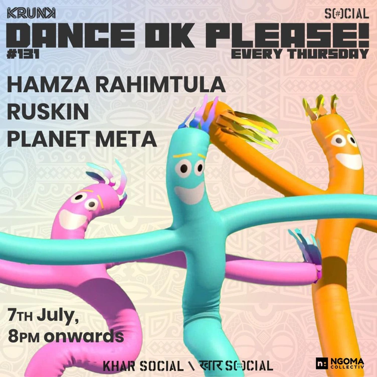 Dance OK Please 131: Hamza Rahimtula, Ruskin, Planet Meta @ Khar Social, Mumbai