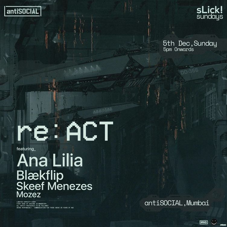 sLick! x re:ACT feat: ANA LILIA, BLÆKFLIP , SKEEF MENEZES , MOZEZ