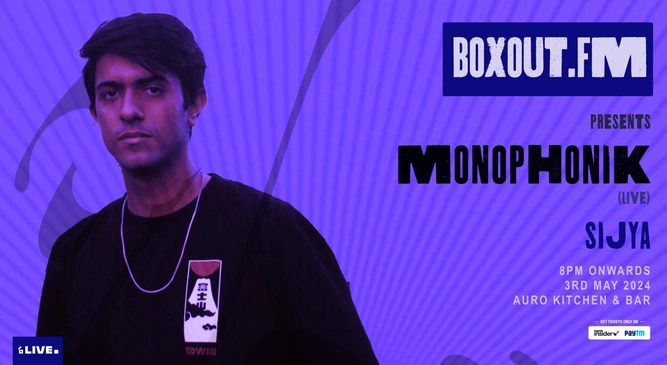 boxout.fm presents Monophonik (LIVE), Sijya and Anirudh Khurana