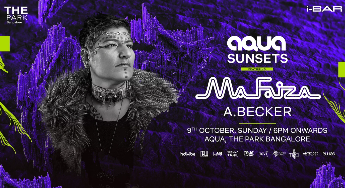 AQUA Sunsets featuring 𝗠𝗔 𝗙𝗔𝗜𝗭𝗔 & A.Becker | Oct 9th | THE Park Bangalore