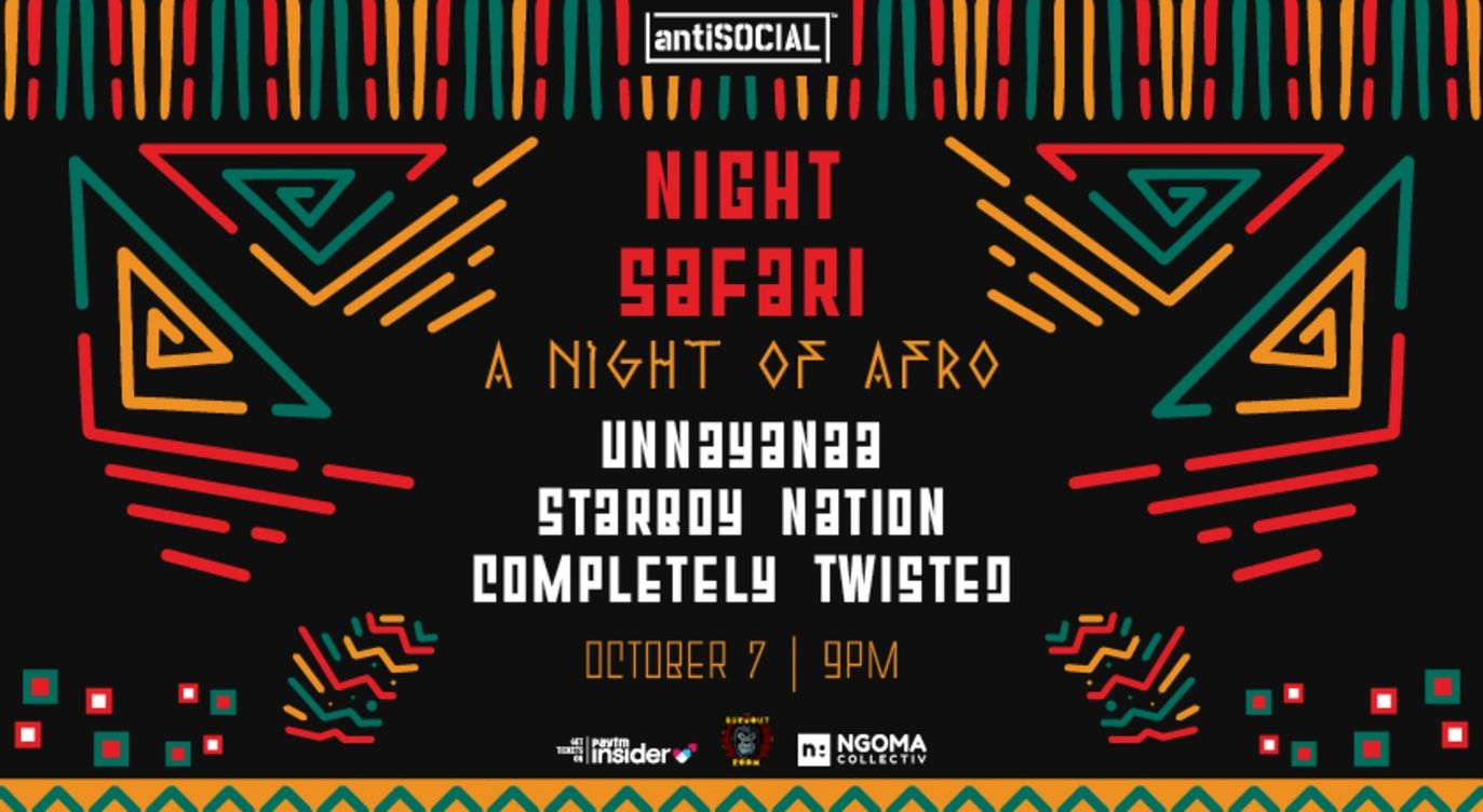 Night Safari (A Night of Afro) feat. Unnayanaa + Starboy Nation + Completely Twisted | antiSOCIAL Pune