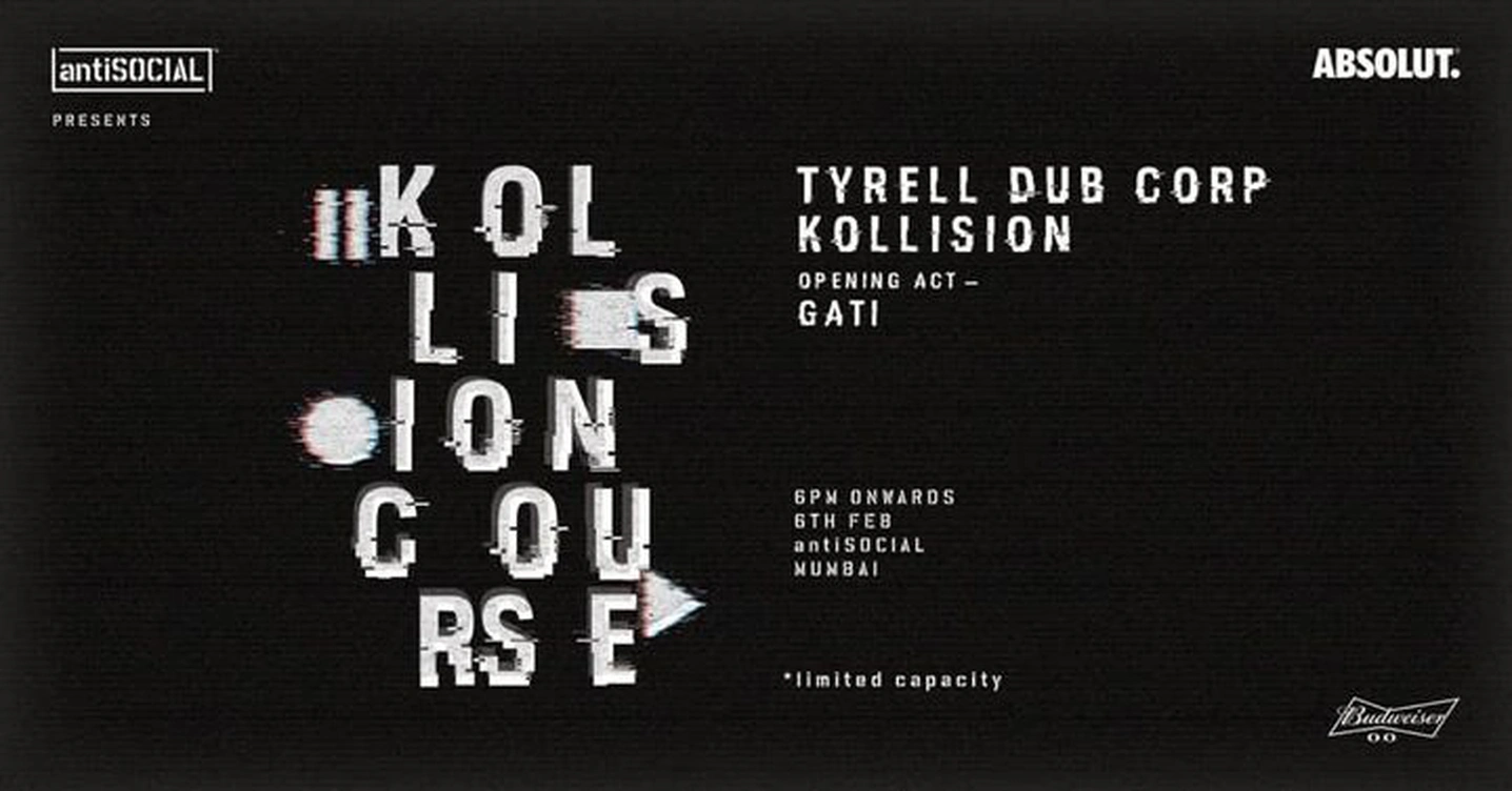 Kollision Course ft. Tyrell Dub Corp, Kollision & GATI | antiSOCIAL Mumbai