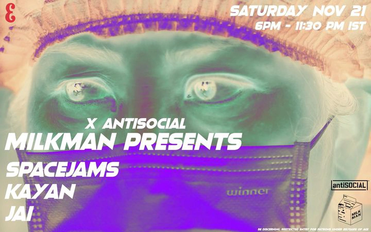 Milkman x antiSOCIAL Presents Spacejams / Kayan / Jai