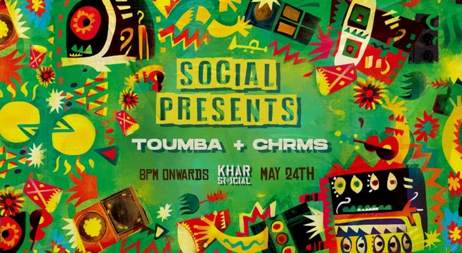 Social presents TOUMBA + CHRMS || Khar SOCIALS