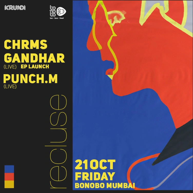 Krunk presents Chrms, Gandhar (Live), Punch M (Live) @ Bonobo, Mumbai