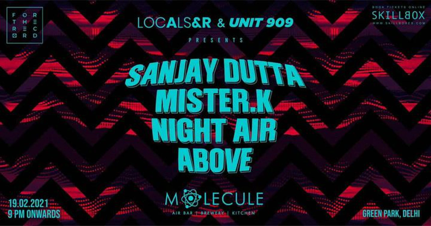 Locals A&R & Unit 909 @ Molecule, Delhi