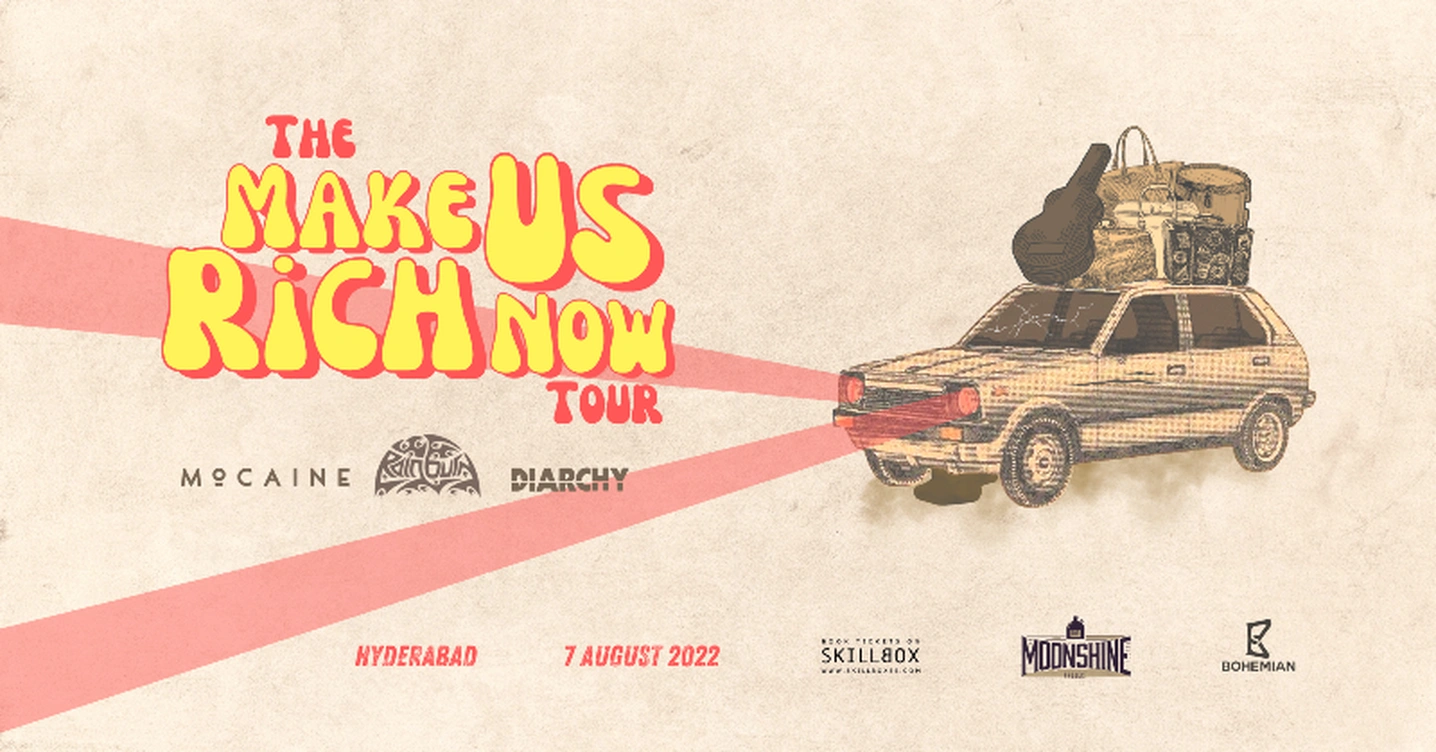 The Make Us Rich Now Tour | 7th August | Hyderabad