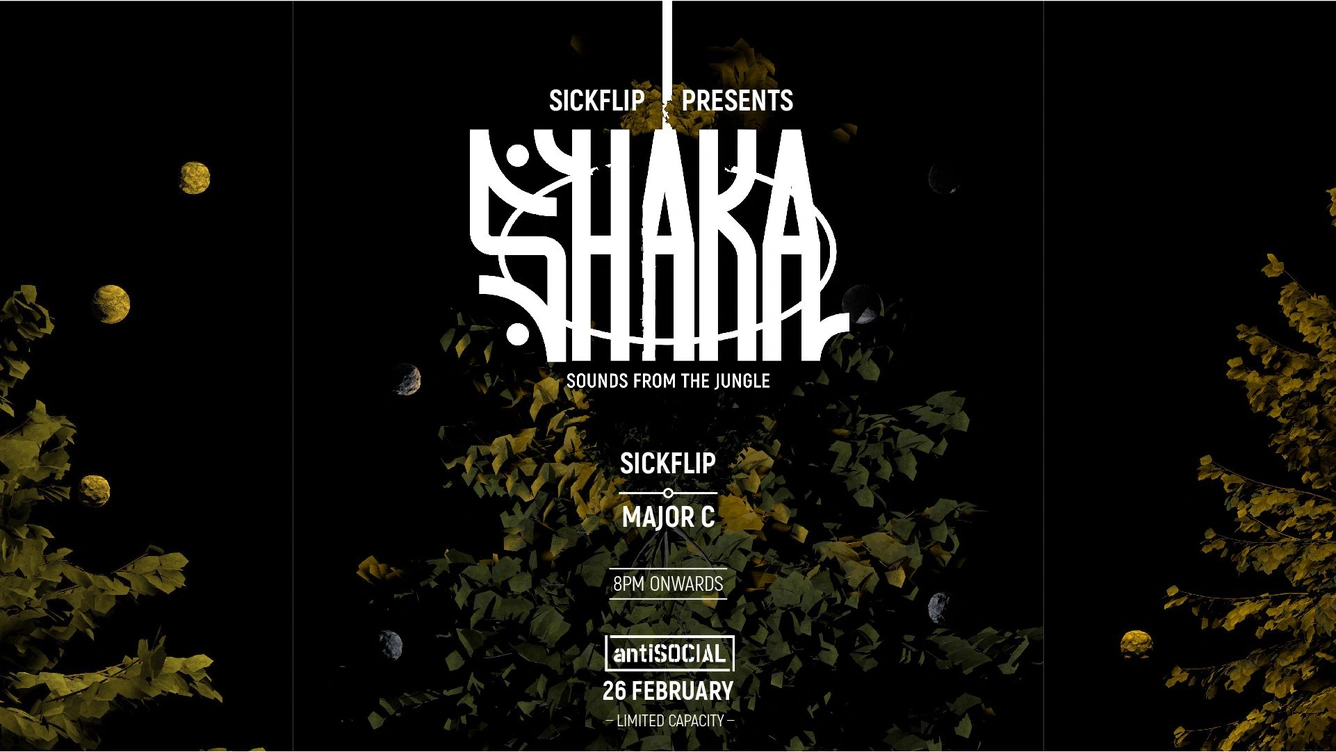 SHAKA (Sounds From The Jungle) ft. SickFlip & Major C | 26th Feb