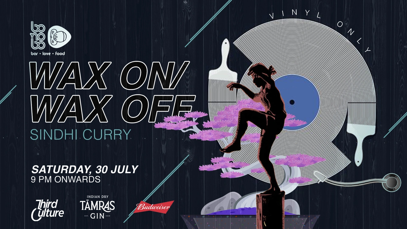 WAX ON / WAX OFF (Vinyl Only Set) ft. Sindhi Curry | Saturday, 29th July