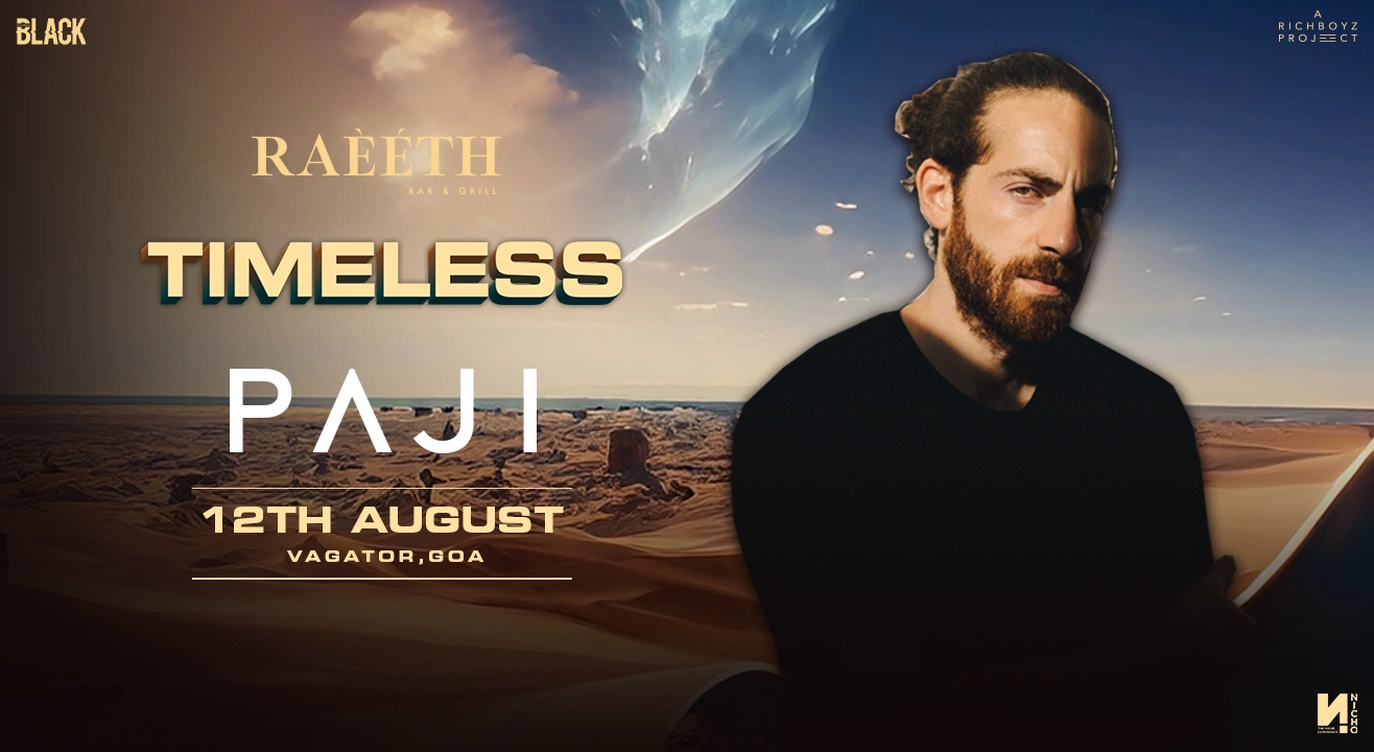 RAEETH PRESENTS TIMELESS ft. PAJI | 12 AUG