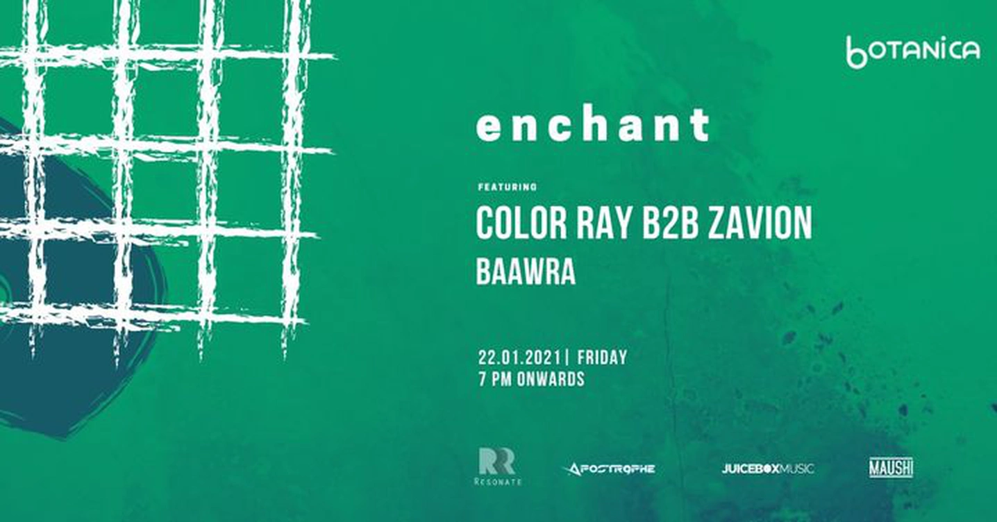 ENCHANT feat.  COLOR RAY B2B ZAVION  &  BAAWRA at BOTANICA, Pune