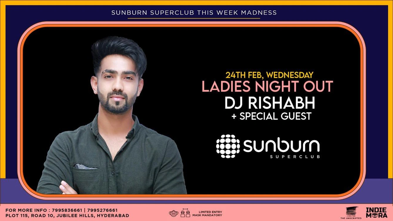 Wednesday Ladies Nightout W/ Rishab @ Sunburn Superclub