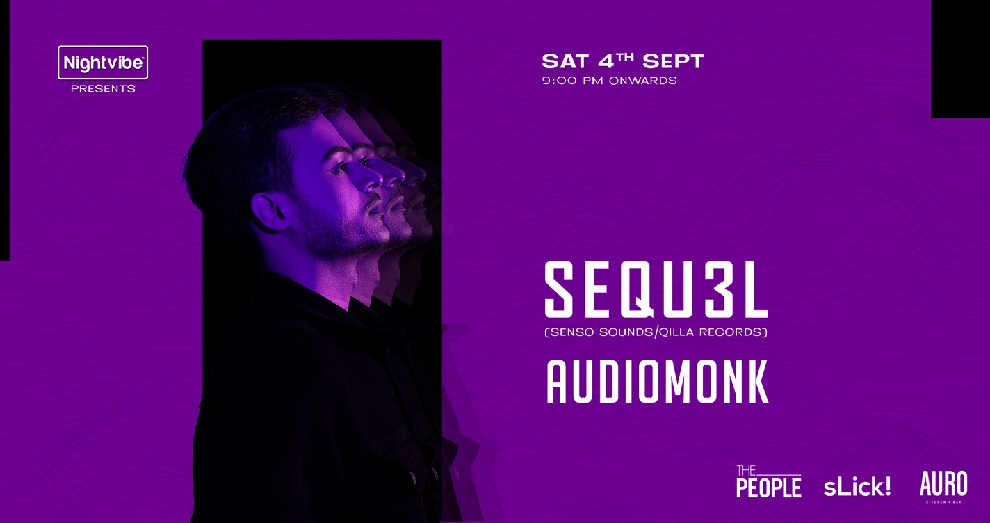 Nightvibe presents SEQU3L (Senso Sounds/Qilla) & Audiomonk
