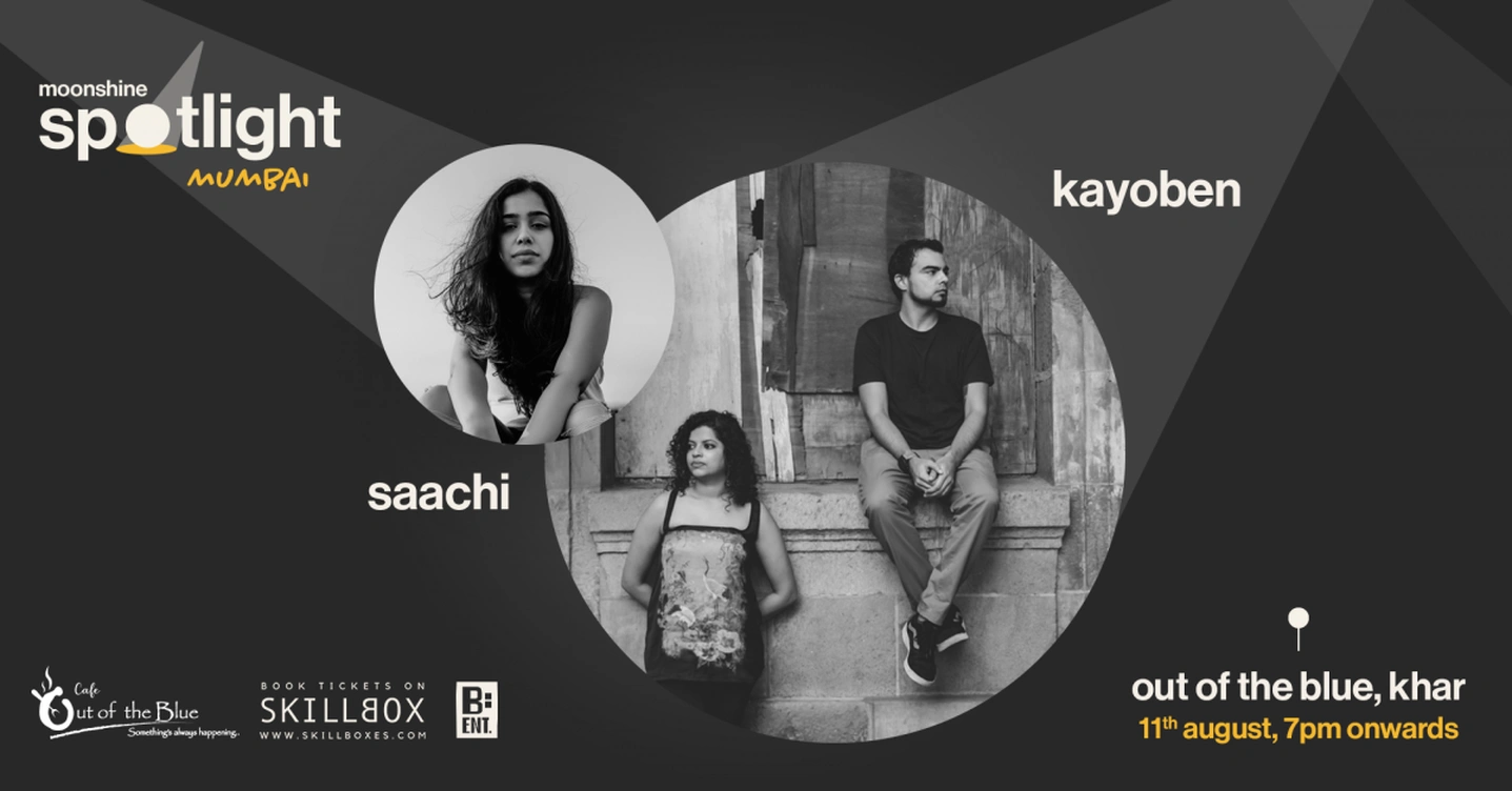 Moonshine Spotlight ft. Kayoben & Saachi | 11th August | Mumbai