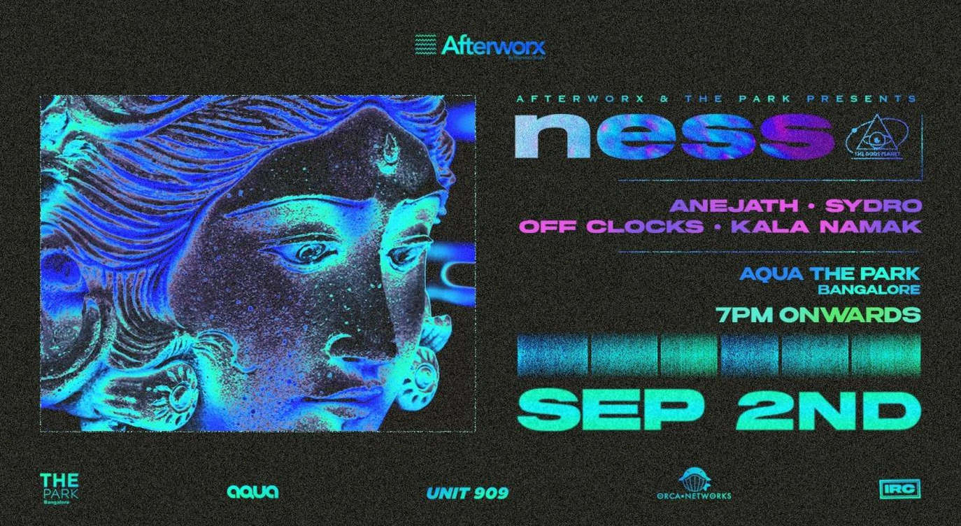 Afterworx Presents Ness + Anejath at Aqua The Park Bangalore