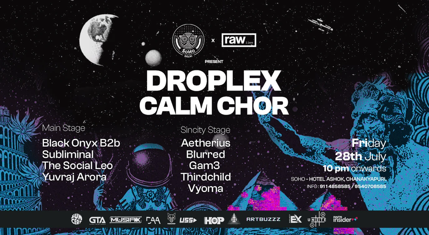 DROPLEX & CALM CHOR live @ Soho-Delhi