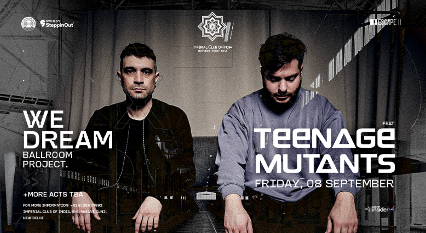 Teenage Mutants | Delhi | 08TH September | Imperial Club Vasant Kunj