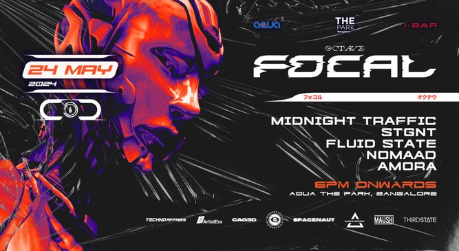 Focal featuring Midnight Traffic, STGNT, Fluid State & more at Aqua, The Park Bangalore