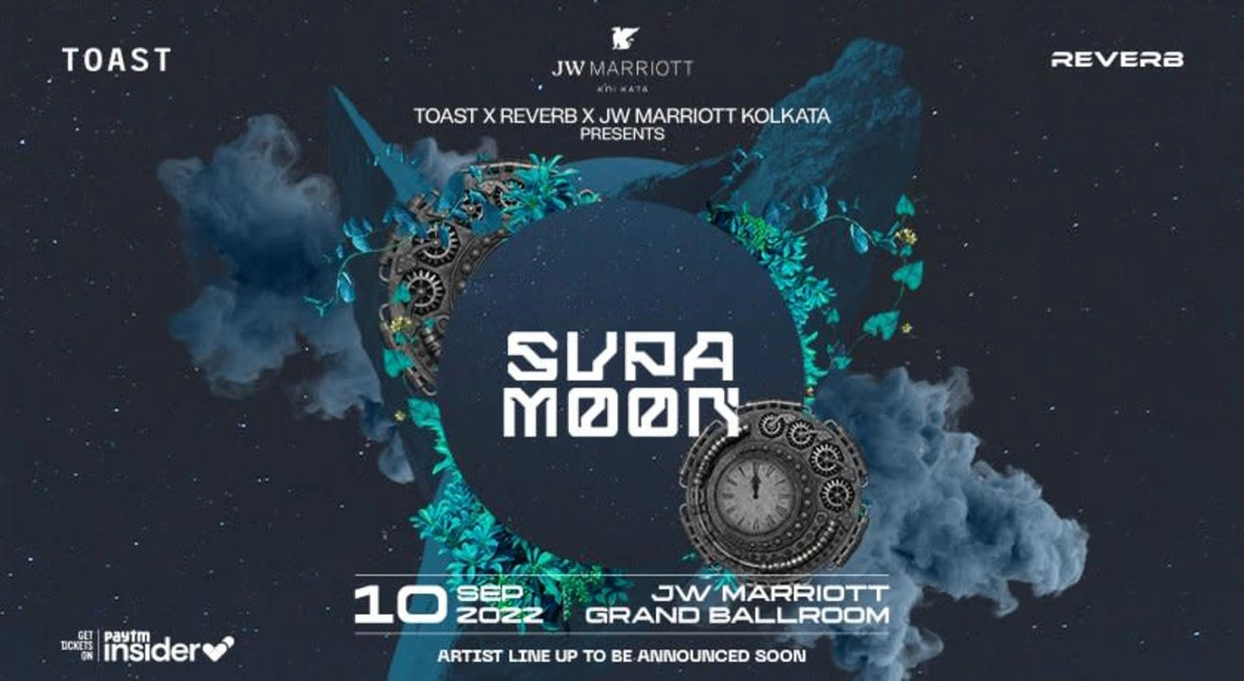 SupaMoon  I Toast x Reverb x JW Marriott I Kolkata