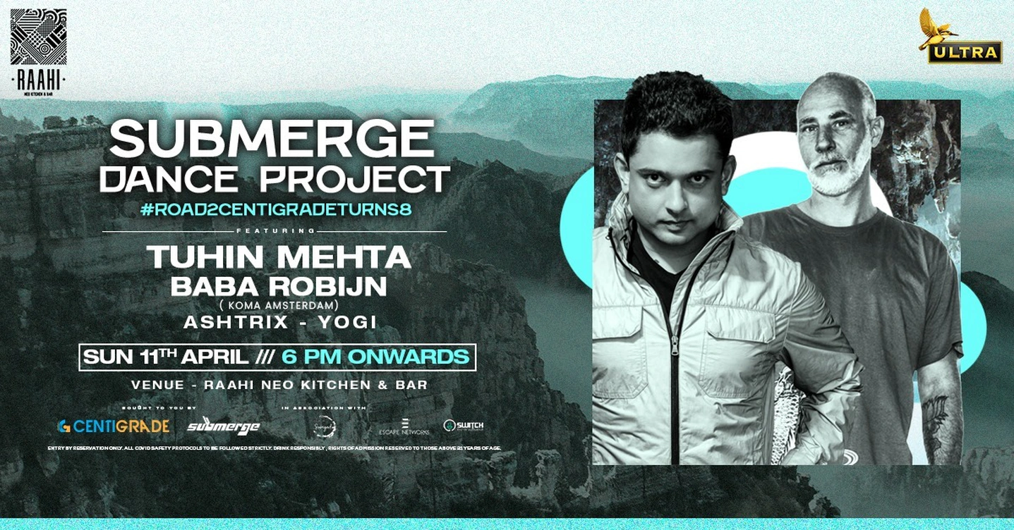 Submerge Dance Project ft. Tuhin Mehta & Baba Robijn | 11th April.