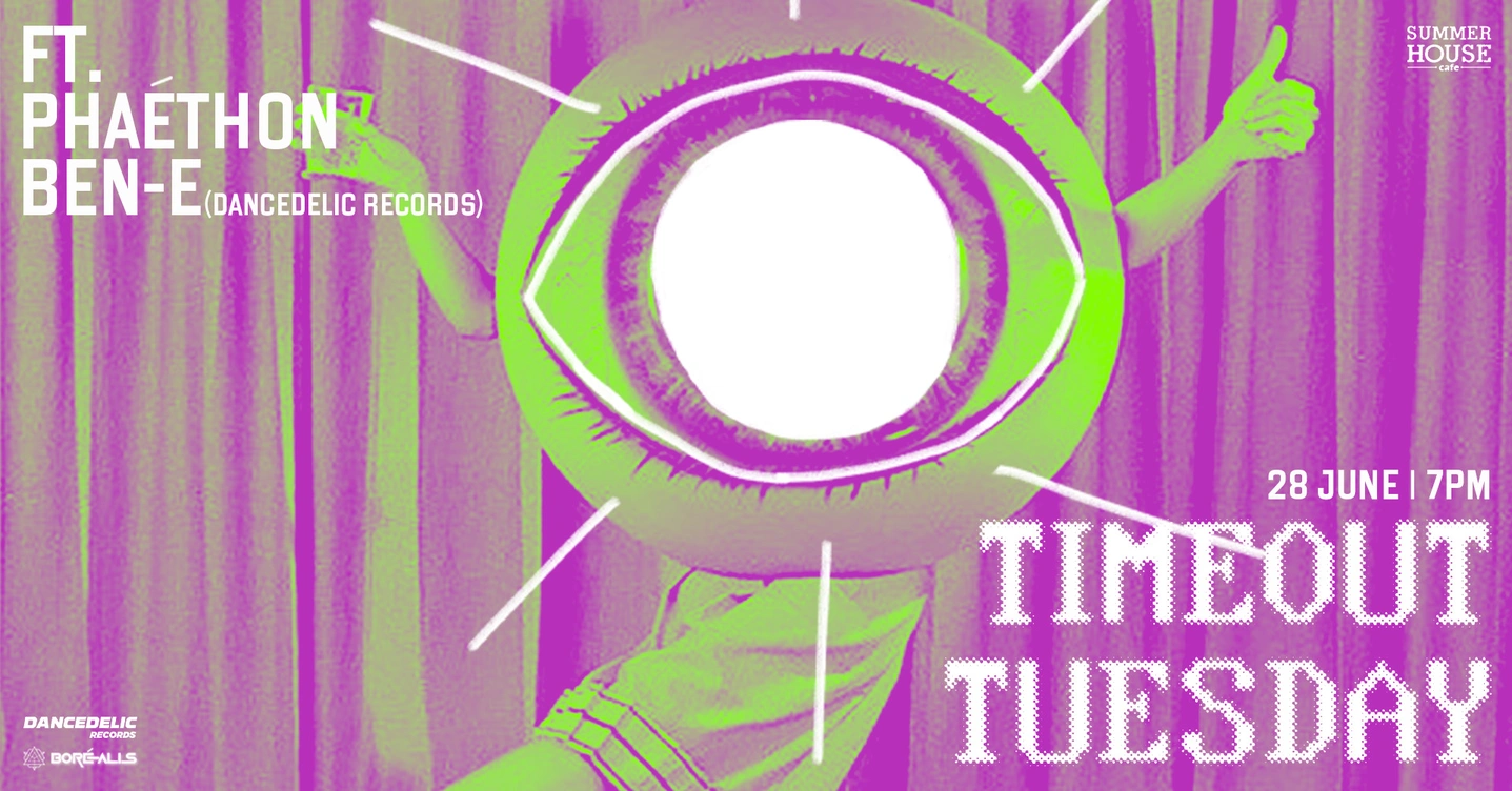 TIMEOUT TUESDAY FT. PHAÉTHON & BEN-E