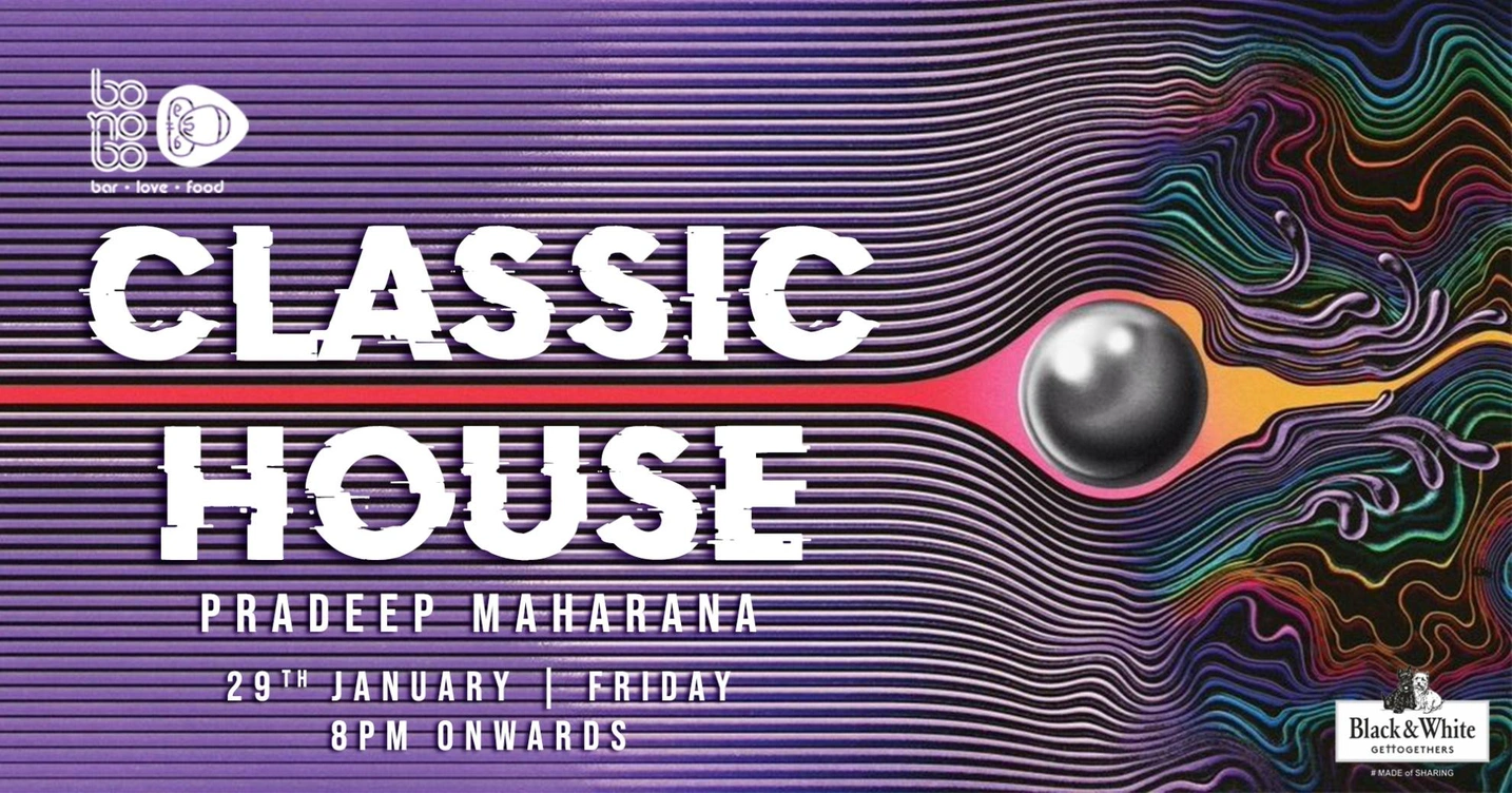 Classic House with Pradeep Maharana | Friday, 29th January