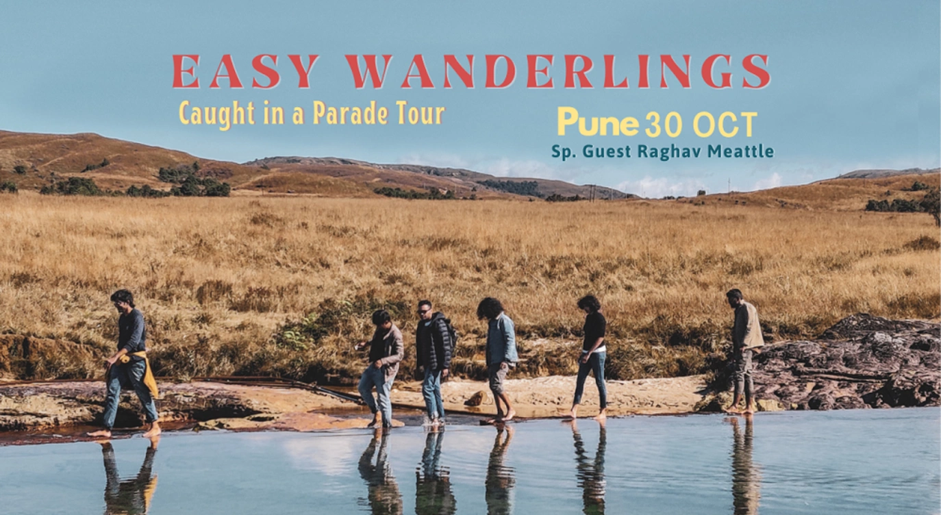 Easy Wanderlings, Caught In A Parade Tour 2022, Pune