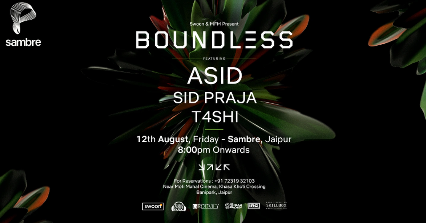 Swoon and MFM Presents Boundless Feat. ASID | SID PRAJA | T4SHI