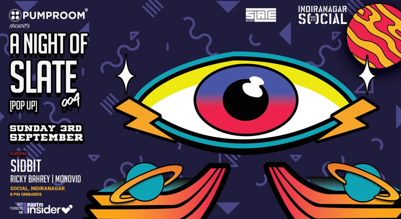 Pumproom presents A Night Of Slate 004 [POP UP] 3rd September at Social, Indiranagar