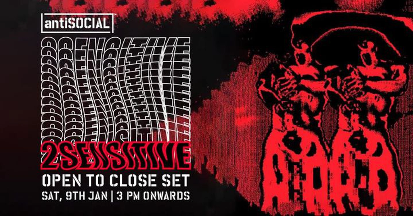 2Sensitive [Open to Close Set] | antiSOCIAL Mumbai