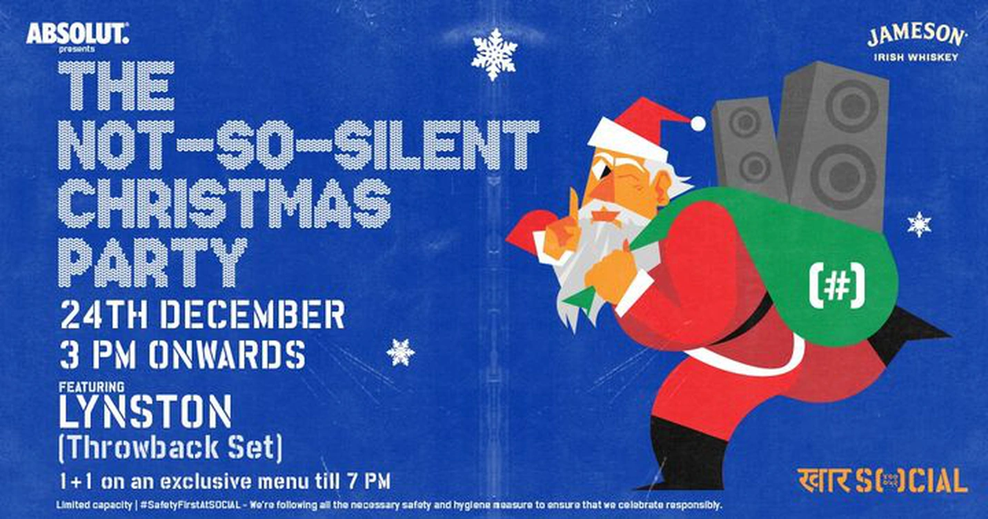 Not So Silent Xmas Party w/ Lynston Throwback / 24th Dec / Khar Social