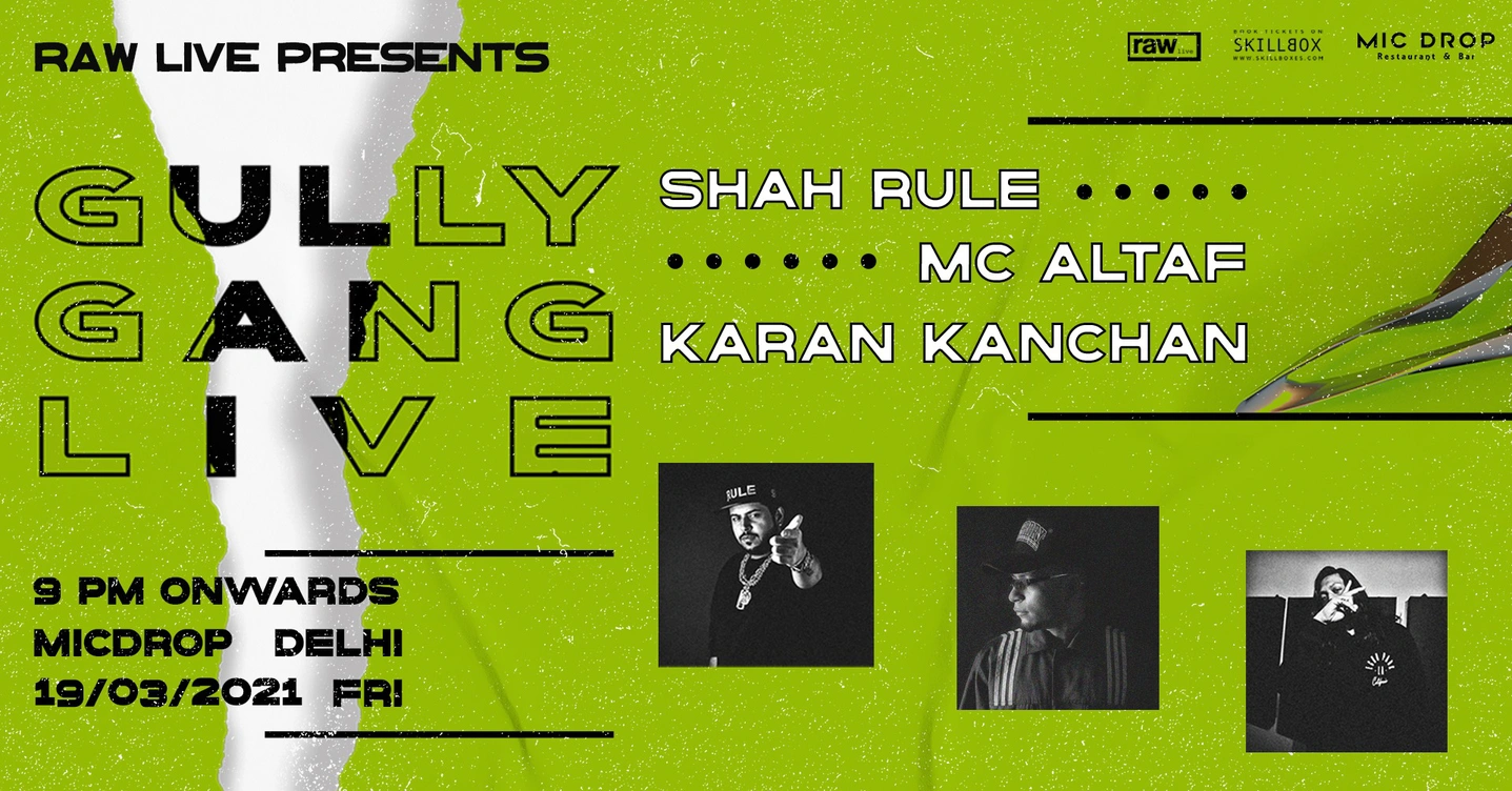 Raw Live Presents GULLY GANG LIVE ft. Shah Rule, MC Altaf & Karan Kanchan