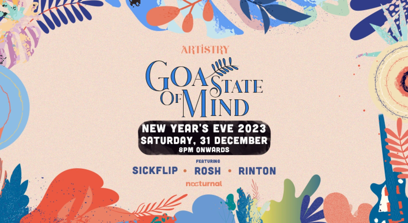 Artistry presents Goa State Of Mind  | NYE 2023