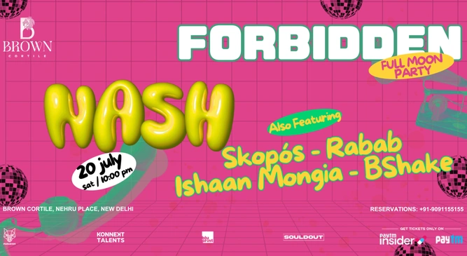 Brown Presents : Forbidden Full Moon Party with Nash, Rabab, Skopos, Vedant Jadia, Charit, Ishaan Mongia & BShake