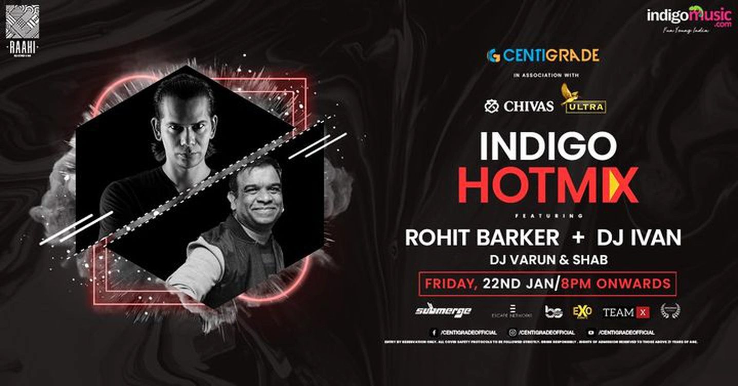 Indigo Hotmix ft. DJ Ivan + Rohit Barker | Raahi | 22nd Jan.