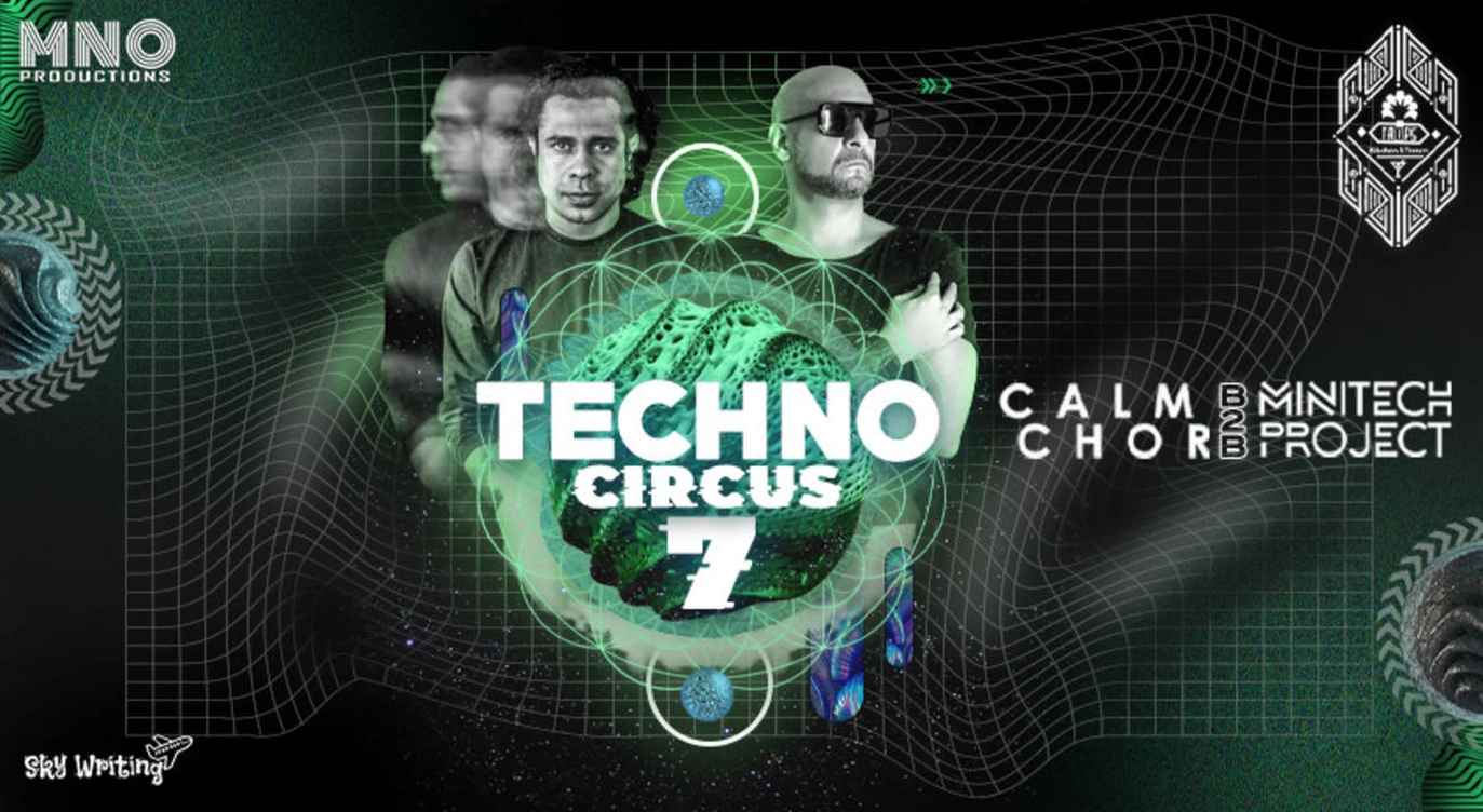 Techno Circus 7 ft. Calm Chor b2b Minitech Project