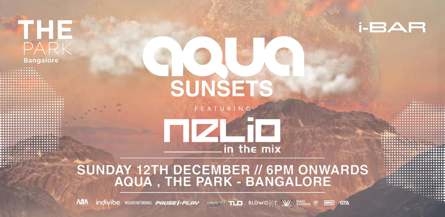 AQUA Sunsets with NELIO (Fr) | Sun Dec 12th | The Park Bangalore