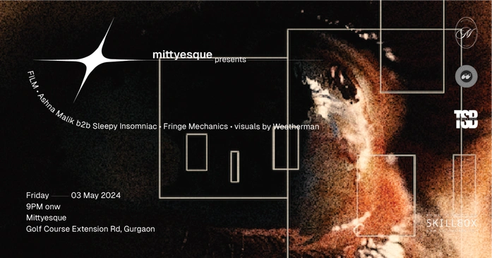 Mittyesque presents FILM, Sleepy Insomniac, Ashna Malik & Fringe Mechanics