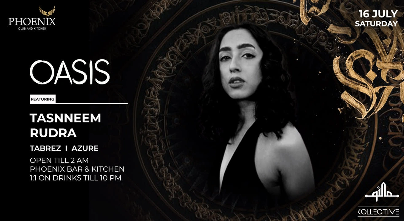 Oasis ft. Tasnneem + Rudra & more