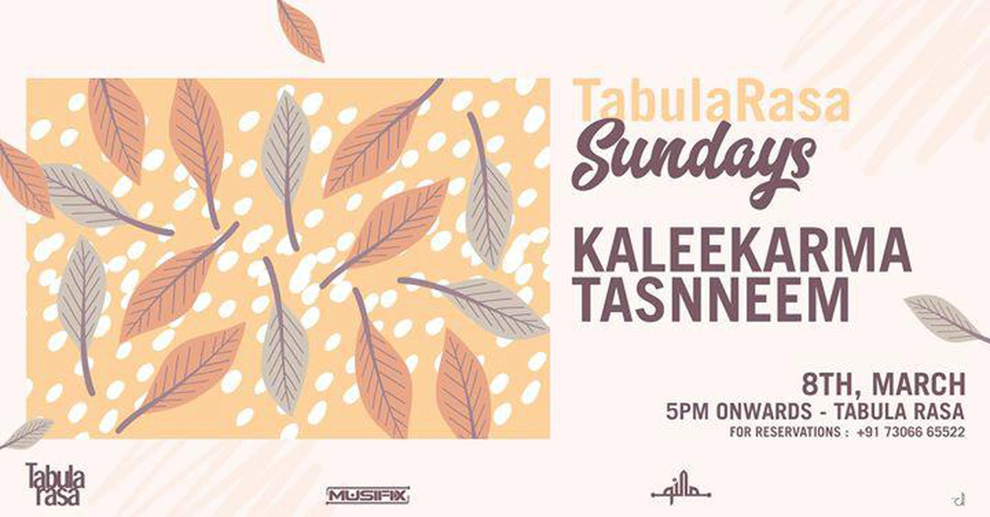 TabulaRasa Sundays :: Kaleekarma + Tasnneem :: 8th March :: 5pm