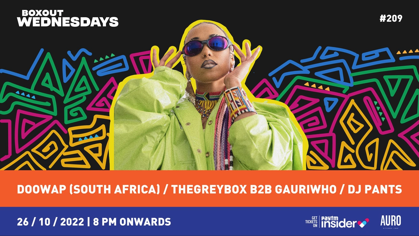 Boxout Wednesdays #209 w/ Doowap (South Africa), thegreybox b2b Gauriwho & DJ Pants