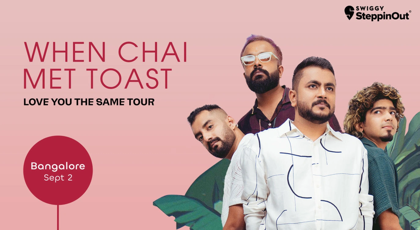 When Chai Met Toast - Love You The Same Tour | Bangalore