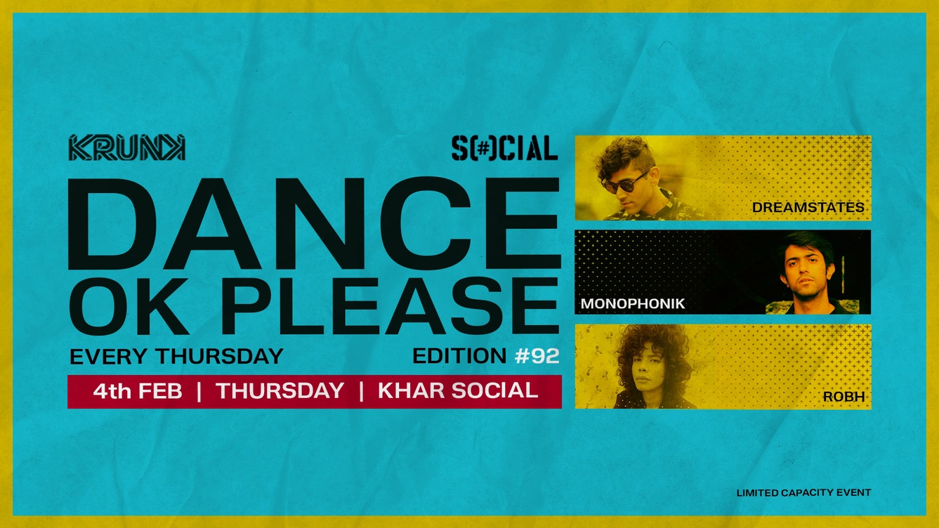 Dance OK Please 92: Dreamstates, Monophonik & Robh @ Khar Social, Mumbai