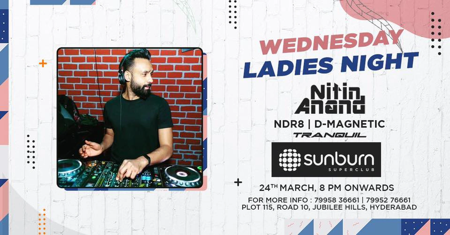 Wednesday Ladies Night w/ Nitin Anand / Tranquil / NDR8 / D-Magnetic.